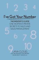 I've Got Your Number! The Insider's Guide: One Woman's Private Secrets to Sales and Sales Management 0557165709 Book Cover