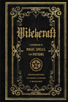 Witchcraft: A Handbook of Magic Spells and Potions 1577151240 Book Cover