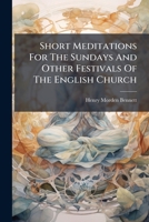 Short Meditations For The Sundays And Other Festivals Of The English Church 1248435761 Book Cover