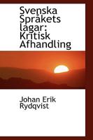 Svenska Språkets lagar: Kritisk Afhandling 0559586639 Book Cover