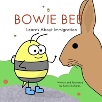 Bowie Bee Learns About Immigration B0C2RT9H24 Book Cover