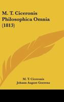 M. T. Ciceronis Philosophica Omnia (1813) 1160226040 Book Cover