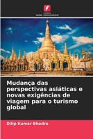 Mudança das perspectivas asiáticas e novas exigências de viagem para o turismo global (Portuguese Edition) 6208069688 Book Cover