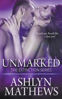 UnMarked : Extinction Book One 1393450660 Book Cover