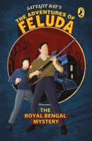 The Adventure of Feluda: The Royal Bengal Mystery 0143335731 Book Cover