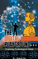 The Digital Playground: Exploring Technological Talent B0CBDLZN53 Book Cover