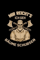 Mir Reicht's Ich Geh B�ume Schubsen: Liniertes Notizbuch A5 - Holzf�ller Waldarbeiter Notizbuch I Forstwirt Kettens�ge Geschenk 1708498451 Book Cover