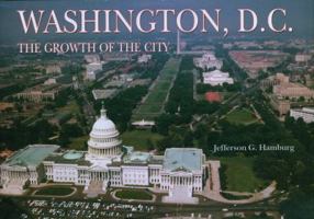 Washington, D.C.: The Growth of the City (Growth of the City/State) 0785822135 Book Cover