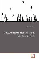 Gestern noch. Heute schon.: Nutzungskonzepte für den Alten Weserhafen Minden 3639342615 Book Cover