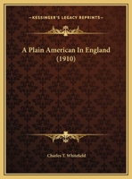 A Plain American in England (Classic Reprint) 1104598647 Book Cover