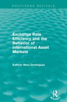 Exchange Rate Efficiency and the Behavior of International Asset Markets 1138838780 Book Cover