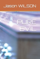 PURE EVIL B0BL9ZM4TG Book Cover