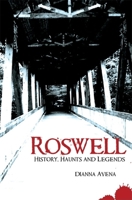 Roswell: History, Haunts and Legends (Haunted America) 159629308X Book Cover