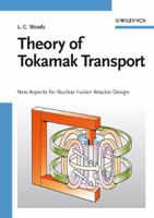 Theory of Tokamak Transport: New Aspects for Nuclear Fusion Reactor Design 3527406255 Book Cover