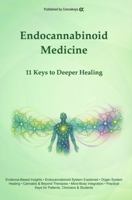 Endocannabinoid Medicine: 11 Keys to Deeper Healing B0FW5HFVF5 Book Cover