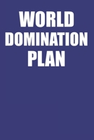 World Domination Plan: Funny Lined Notebook College Ruled 1652612173 Book Cover