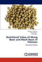 Nutritional Value of Mung Bean and Mash Bean of Pakistan: Nutritional Studies 3843379386 Book Cover