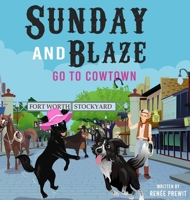 Sunday And Blaze Go To Cowtown 1088044484 Book Cover