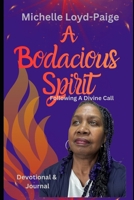 A Bodacious Spirit: Following a Divine Call B0GVHHH2SC Book Cover
