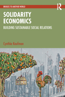 Solidarity Economics: Building Sustainable Social Relations (Bridges to Another World) 1032853050 Book Cover