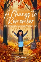 A Change To Remember: The Period Of A Growing Muslim Girl 1036922677 Book Cover