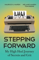 Stepping Forward: My High Heel Journey of Secrets and Grit 1735224928 Book Cover