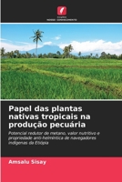 Papel das plantas nativas tropicais na produção pecuária 6205762803 Book Cover