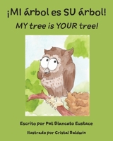 ¡MI árbol es SU árbol! / MY tree is YOUR tree! 1946702552 Book Cover