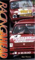Racing Ahead- A Competitors Guide to Motorsport: A Racing Driver's Textbook to Greater Success in Motorsport (Motor Sport) 0947981896 Book Cover