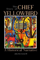 The Story of Chief Yellow Bird: A Historical Narrative B0C9S86QCT Book Cover