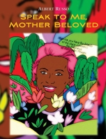 Speak to Me, Mother Beloved: with photos and other poems 9176375692 Book Cover