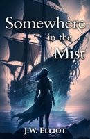 Somewhere in the Mist 1733675736 Book Cover