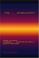 The Fall of Relativity 1412089794 Book Cover