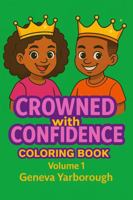 Crowned With Confidence: A Kids Coloring Book Celebrating Confidence & Self-Love B0FVVBTFD6 Book Cover