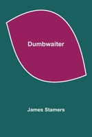 Dumbwaiter 1087863716 Book Cover