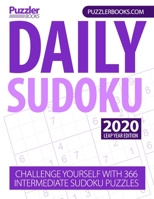 Daily Sudoku 2020 Leap Year Edition: Challenge Yourself With 366 Intermediate Sudoku Puzzles 1675484341 Book Cover