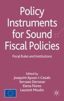 Policy Instruments for Sound Fiscal Policies: Fiscal Rules and Institutions 927909310X Book Cover