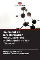 Isolement et caractérisation moléculaire des probiotiques du lait d'ânesse 6205556235 Book Cover