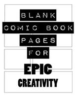 Blank Comic Book Pages For Epic Creativity - Blank Comic Book Templates For Creating Homemade Animation and Art: 100 Pages - 8.5x11 Inch - Large ... Great for growing artists and comic book fans 1677785462 Book Cover