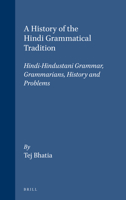 A History of the Hindi Grammatical Tradition: Hindi-Hindustani Grammar, Grammarrians, History and Problems (Handbuch Der Orientalistik, Vol 4) 9004079246 Book Cover
