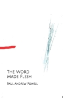 The Word Made Flesh B0F4MTBQJJ Book Cover