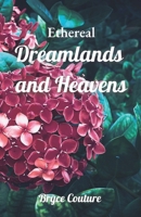 Ethereal: Dreamlands and Heavens B0BL4XHL8R Book Cover