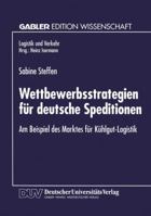 Wettbewerbsstrategien Fur Deutsche Speditionen: Am Beispiel Des Marktes Fur Kuhlgut-Logistik 3824462680 Book Cover