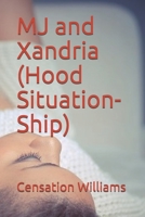 MJ and Xandria (Hood Situation-Ship) 1686806698 Book Cover