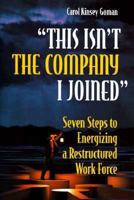 "This Isn't the Company I Joined": How to Lead in a Business Turned Upside Down 0962543527 Book Cover