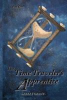 The Time Traveler's Apprentice 1456330217 Book Cover
