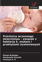 Próchnica wczesnego dzieci&#324;stwa - zwi&#261;zek z bakteri&#261; S. mutans i praktykami &#380;ywieniowymi 6209088600 Book Cover