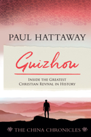GUIZHOU (book 2): Inside the Greatest Christian Revival in History 1645084264 Book Cover