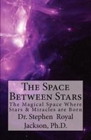 The Space Between Stars 1466334428 Book Cover