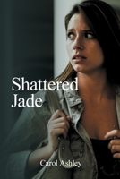 Shattered Jade 145831247X Book Cover